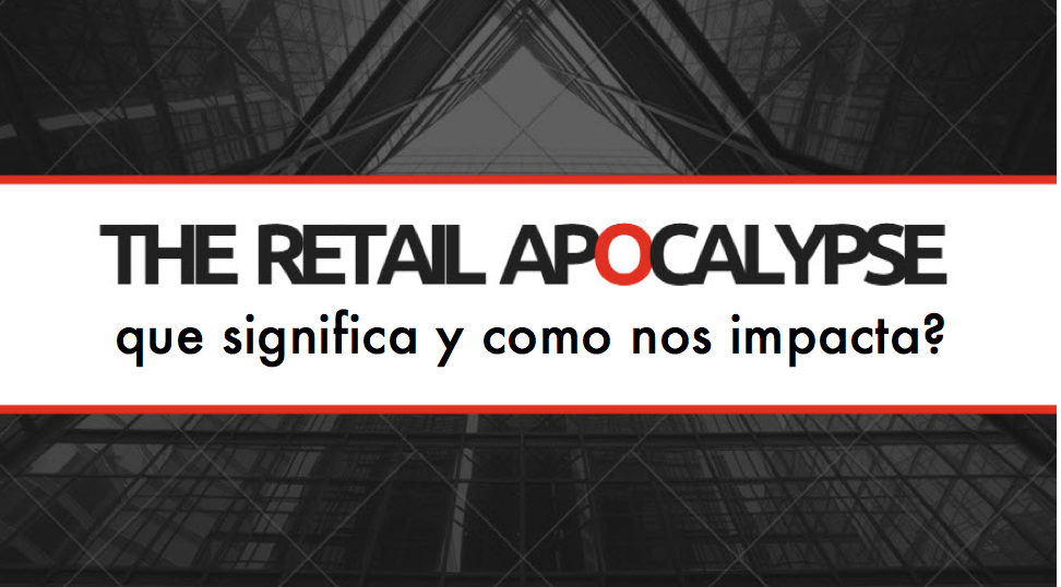 Blog eCommerce :: America’s ‘Retail Apocalypse’ que significa y como nos impacta?